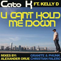 Cato K, Kelly D – U Cant Hold Me Down
