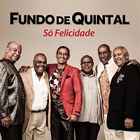 Grupo Fundo de Quintal – Só Felicidade