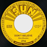 Slim Rhodes – Don't Believe / Uncertain Love