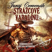 Ernesto Čekan – Červenák: Strážcové Varadínu. Dobrodružství kapitána Báthoryho, kniha první