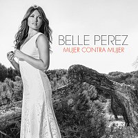 Belle Perez – Mujer Contra Mujer [Radio Edit]