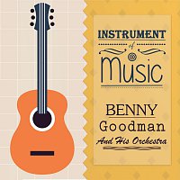 Benny Goodman And His Orchestra – Instrument Of Music