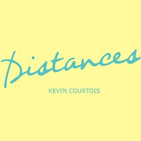 Kevin Courtois – Distances