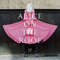 Alice on the roof – EP de malade