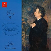 Aldo Ciccolini – Grieg: Pieces lyriques, Sonate, Op. 7 & Ballade, Op. 24