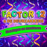 Factor 12, De Deurzakkers – Meezingen en Meeblazen