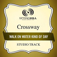 CrossWay – Walk On Water Kind Of Day