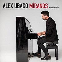 Alex Ubago – Míranos (Versión acústica)