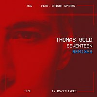 Thomas Gold, Bright Sparks – Seventeen [Remixes]