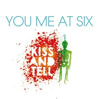 You Me At Six – Kiss And Tell