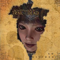 ......And You Will Know Us By The Trail Of Dead – So Divided