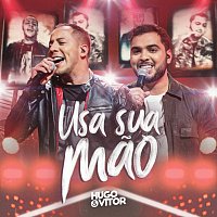 Hugo  & Vitor – Usa Sua Mao