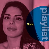 Mietta – Playlist: Mietta