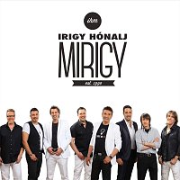 Irigy Honaljmirigy – Mulat a király