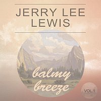 Jerry Lee Lewis – Balmy Breeze Vol. 1