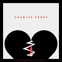 Charles Perry – Stranger To Love