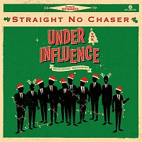 Straight No Chaser – Under The Influence: Holiday Edition