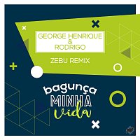 George Henrique & Rodrigo, Zebu – Bagunca Minha Vida [Remix]