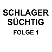 Přední strana obalu CD Schlager Süchtig Folge 1