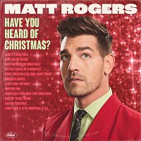 Matt Rogers – Have You Heard of Christmas?