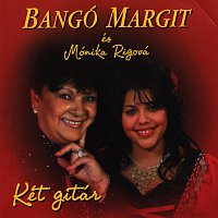 Bangó Margit és Mónika Rigová – Két gitár