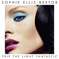Sophie Ellis-Bextor – Trip The Light Fantastic [International Version]