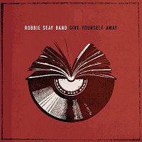 Robbie Seay Band – Give Yourself Away