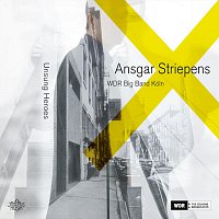 Ansgar Striepens & WDR Big Band – Unsung Heroes