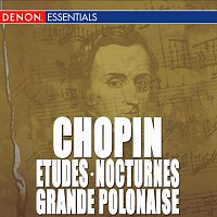 Chopin: Etudes, Op. 10 - Grande Polonaise - Nocturne