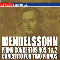 Různí interpreti – Mendelssohn: Piano Concertos Nos. 1 & 2 - Concerto for Two Pianos