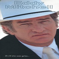 Eddy Mitchell – Et S'il N'en Reste Qu'un