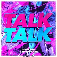 Drenchill & Holy Molly – Talk Talk
