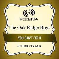 The Oak Ridge Boys – You Can't Fix It
