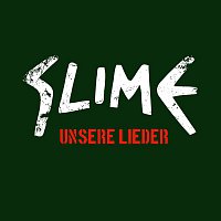 Slime – Unsere Lieder