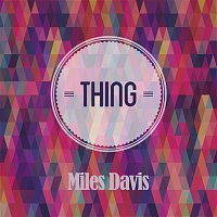 Miles Davis – Thing