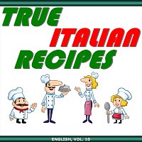 Michele Giussani – True Italian Recipes, English, Vol. 10 (Live)