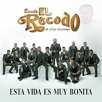 Banda El Recodo De Cruz Lizárraga – Esta Vida Es Muy Bonita