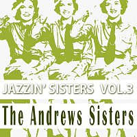 The Andrew Sisters – Jazzin' Sisters Vol. 3