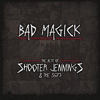 Přední strana obalu CD Bad Magick - The Best Of Shooter Jennings & The .357's