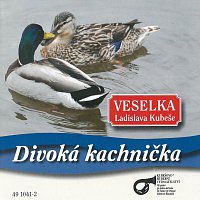 Veselka Ladislava Kubeše – Divoká kachnička