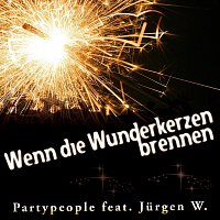 Party People feat. Jurgen W. – Wenn die Wunderkerzen brennen
