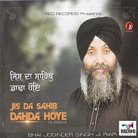 Bhai Joginder Singh Ji Riar – Jis Da Sahib Dada Hoye