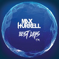 Max Hurrell, BK – Best Days