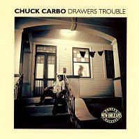 Chuck Carbo – Drawers Trouble