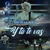 Los De La Noria – Y Tú Te Vas [En Vivo]