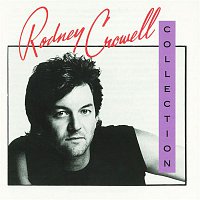Rodney Crowell – The Rodney Crowell Collection
