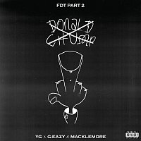 YG, G-Eazy, Macklemore – FDT [Pt. 2]