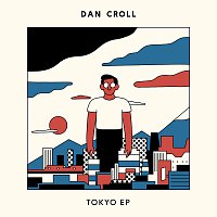Dan Croll – Tokyo - EP