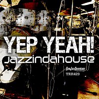 Jazzindahouse – Yep Yeah!