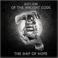 ASYLUM OF THE ANCIENT GODS – The Ship Of Hope